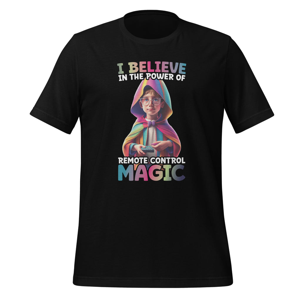 I Believe In The Power Of Remote Control Magic Funny Unisex product image 1