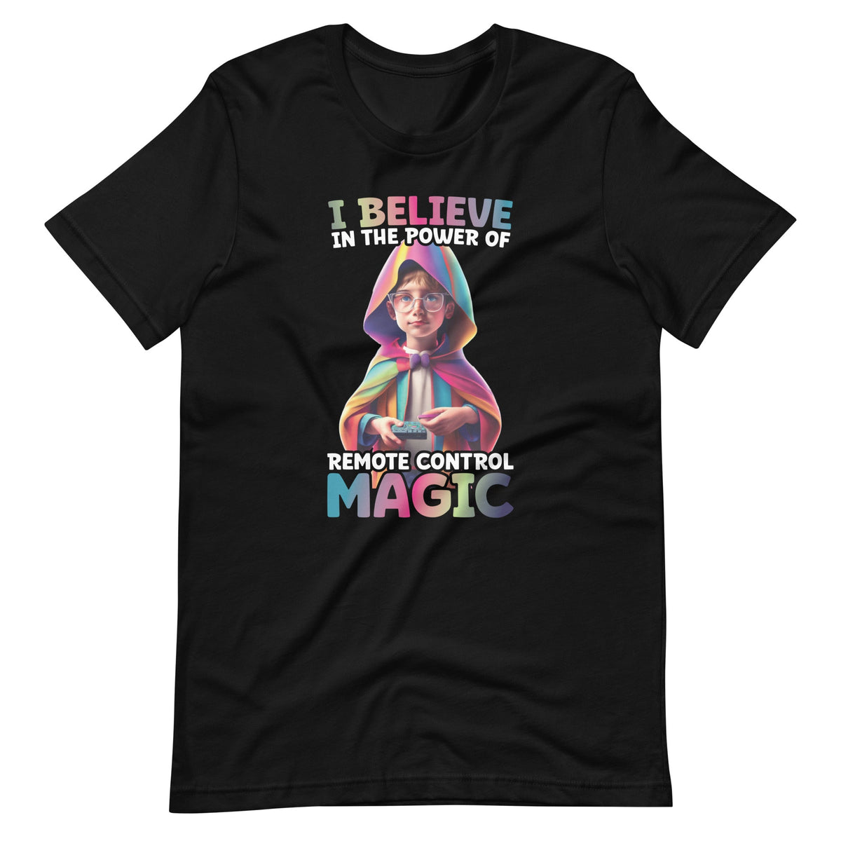 I Believe In The Power Of Remote Control Magic Funny Unisex product image 6