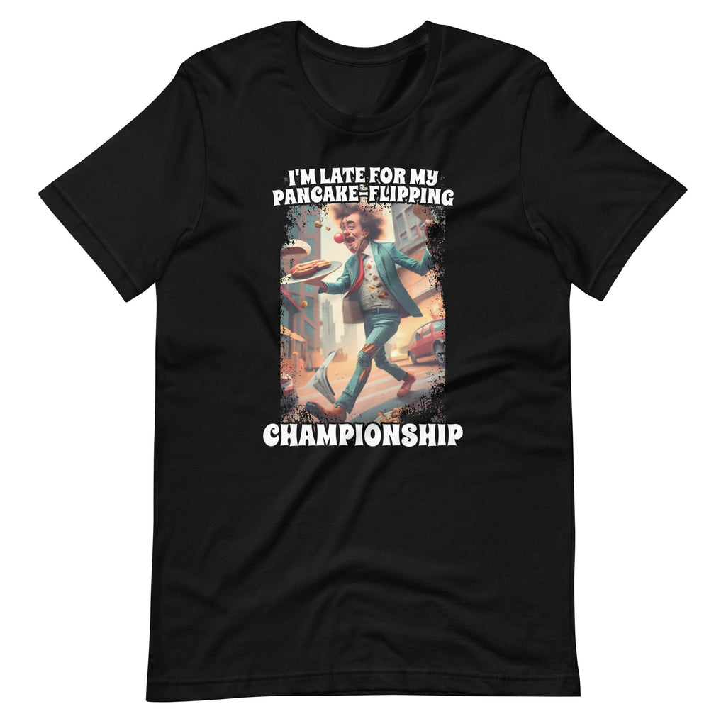 I'm Late For My Pancake-Flipping Championship Foodie Fans product image 6