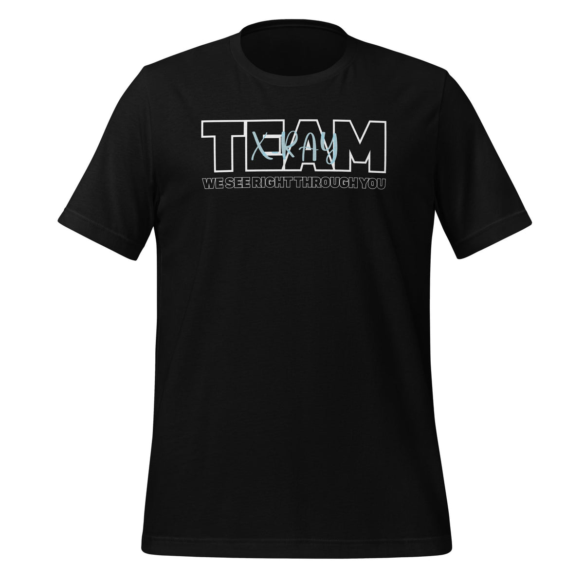 X-Ray Team We See Right Through You Radiologic Technologist product image 1