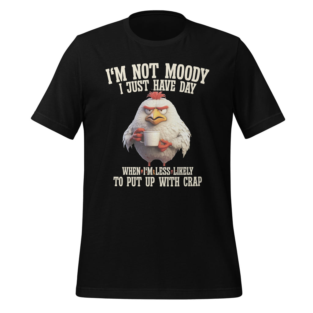 Not Moody I Just Have Day When I'm Less Likely Funny product image 1