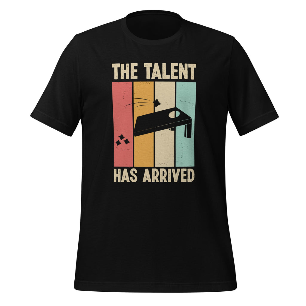 Talent Has Arrived Funny Cornhole Player Game Unisex T-Shirt product image 1