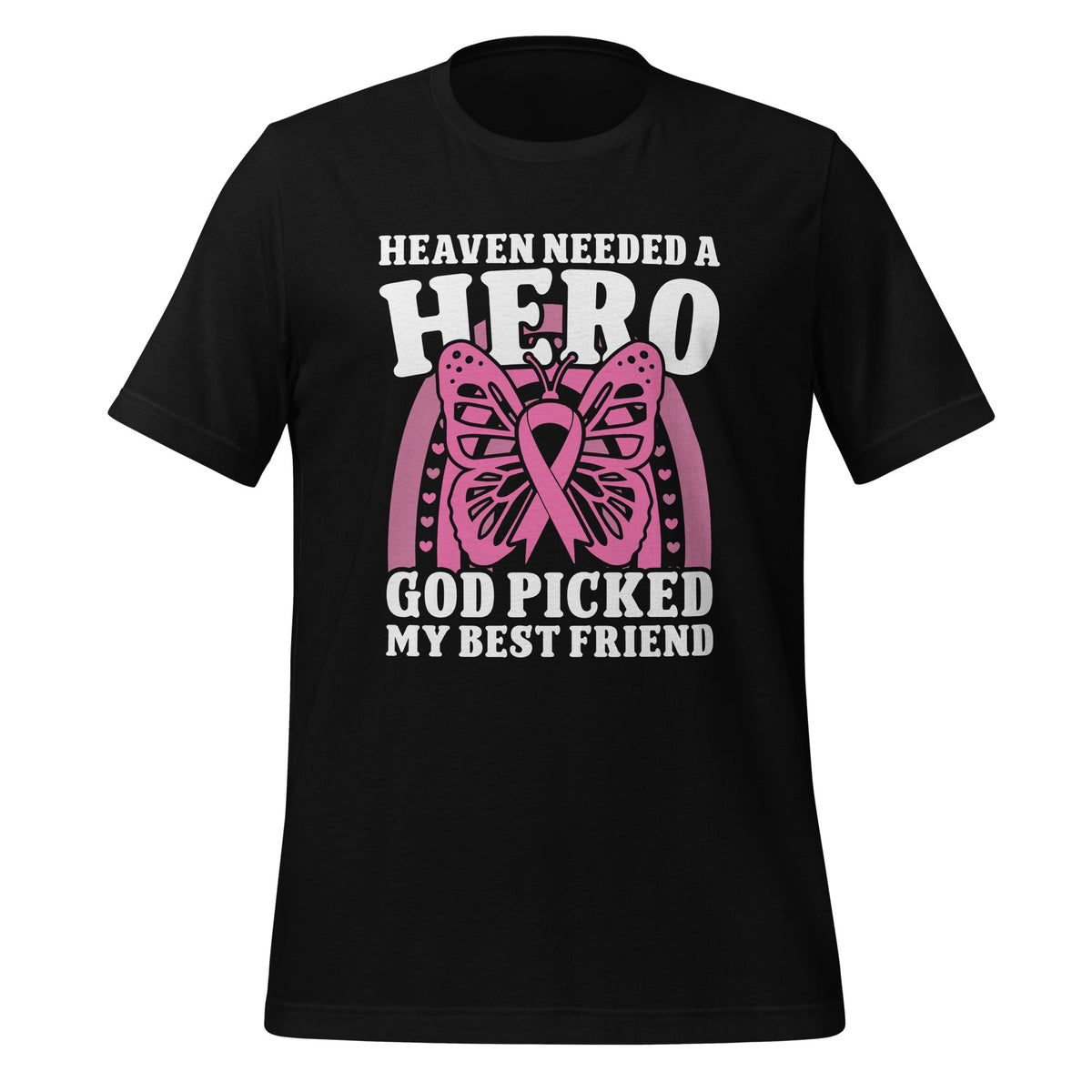 Heaven Needed A Hero God Picked My Best Friend Unisex product image 1