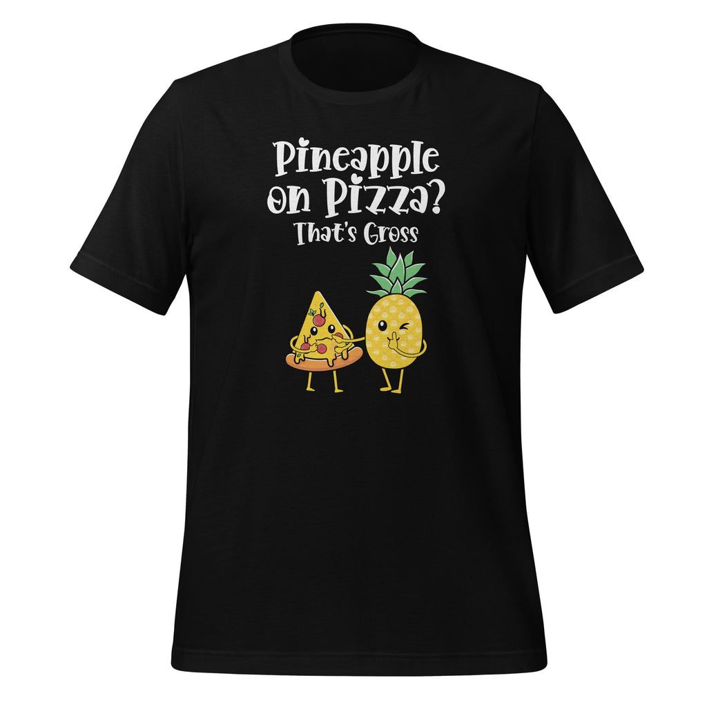 Pineapple on Pizza? That's Gross Funny Food Saying Unisex product image 1