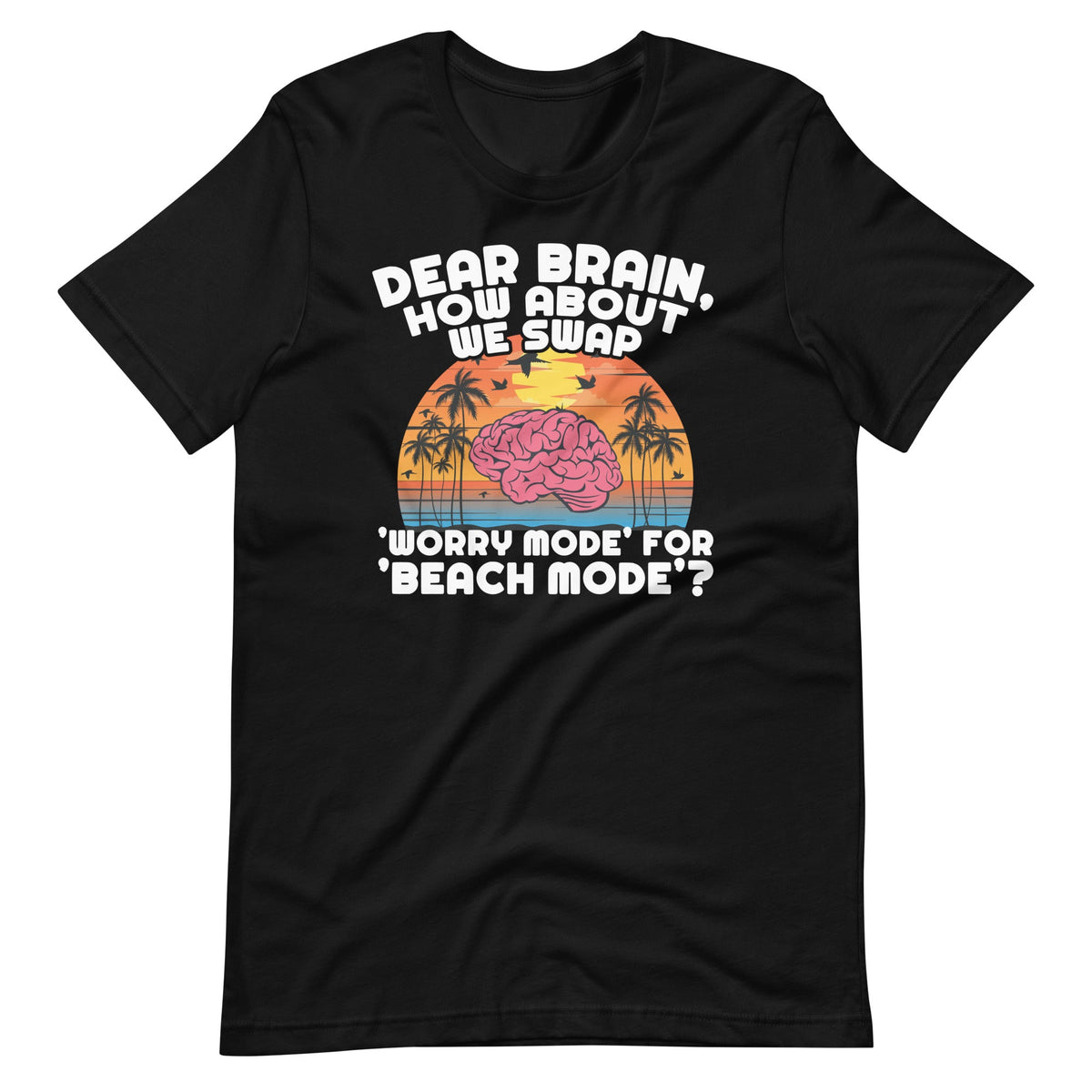 Dear Brain, How About We Swap 'Worry Mode' for 'Beach product image 6