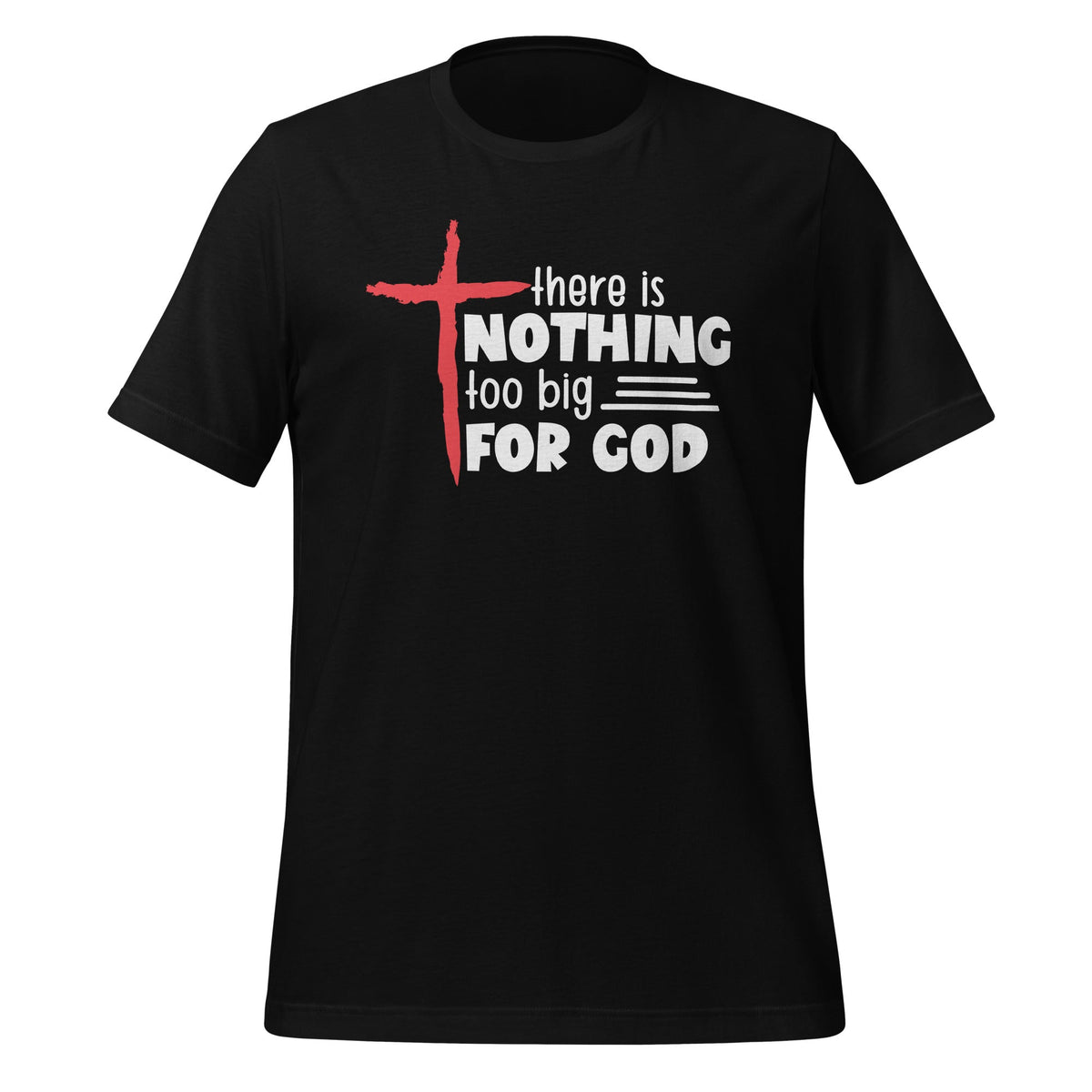 There Is Nothing Too Big For God Christian Saying Unisex product image 1