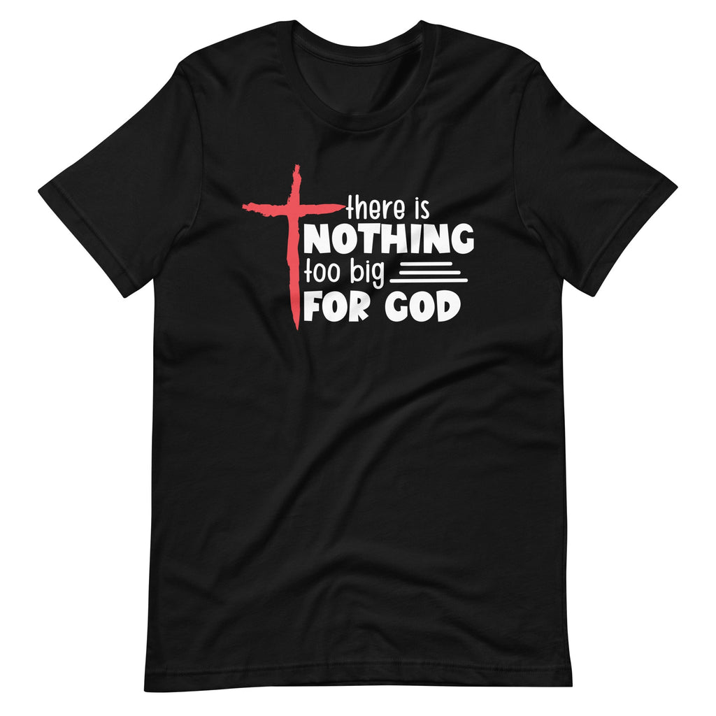There Is Nothing Too Big For God Christian Saying Unisex product image 6
