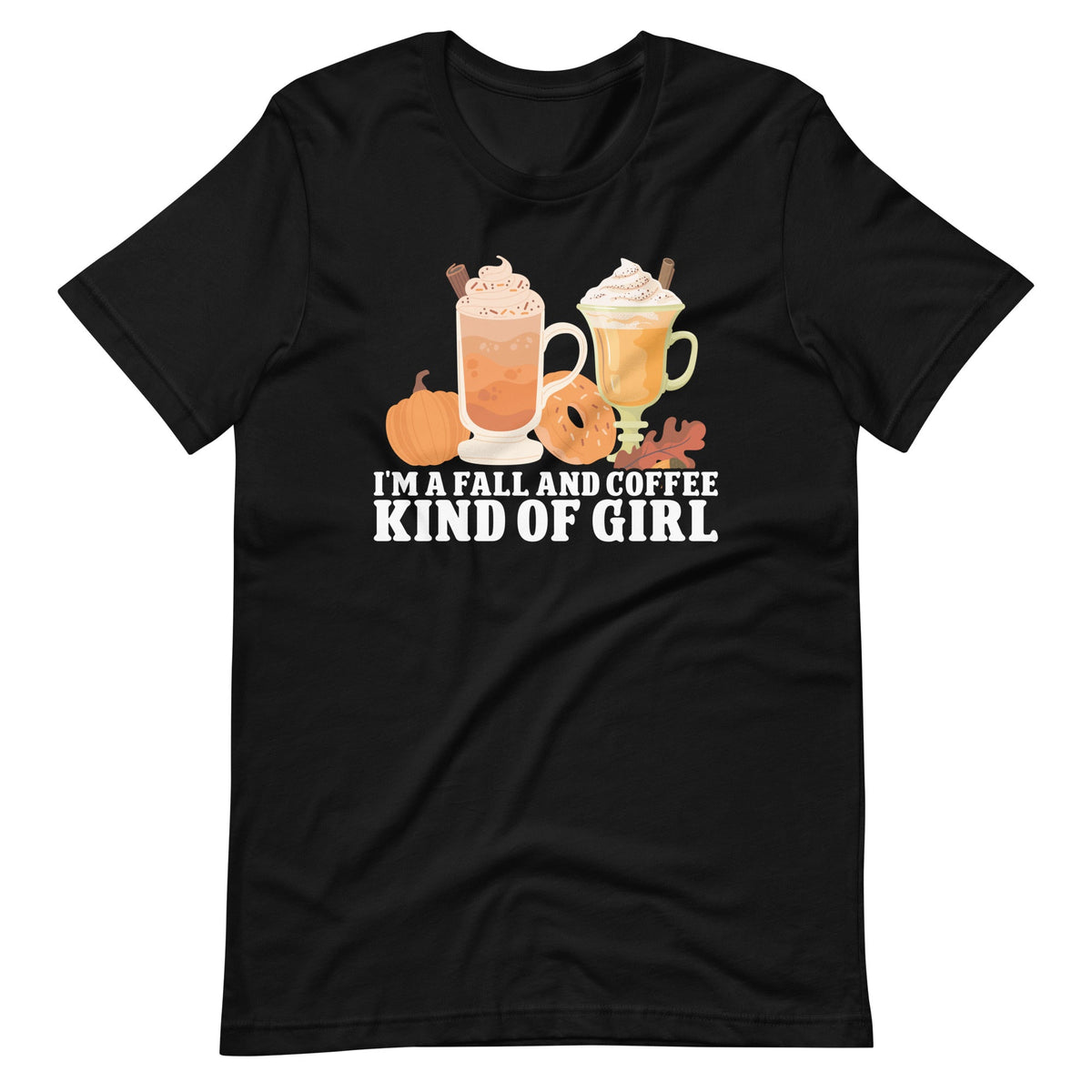Autumn I'm A Fall And Coffee Kind Of Girl Pumpkin Spice product image 6