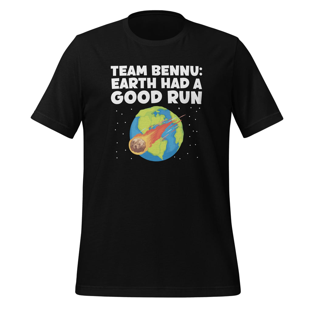 Team Bennu: Earth Had a Good Run Funny Asteroid Unisex product image 1