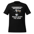 Extraterrestrial Espresso: Brewed Beyond The Stars Unisex product image 1