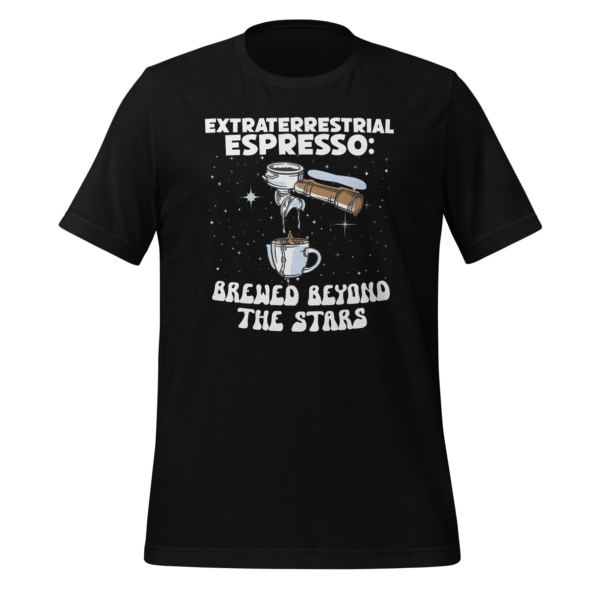 Extraterrestrial Espresso: Brewed Beyond The Stars Unisex product image 1