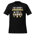 No Longer Friends With Carbs Funny Saying Unisex T-Shirt product image 1
