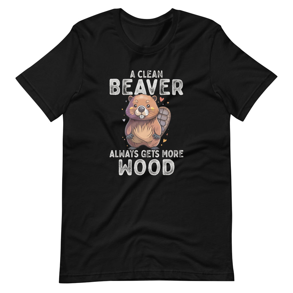 A Clean Beaver Always Gets More Wood Funny Sarcastic Unisex product image 6
