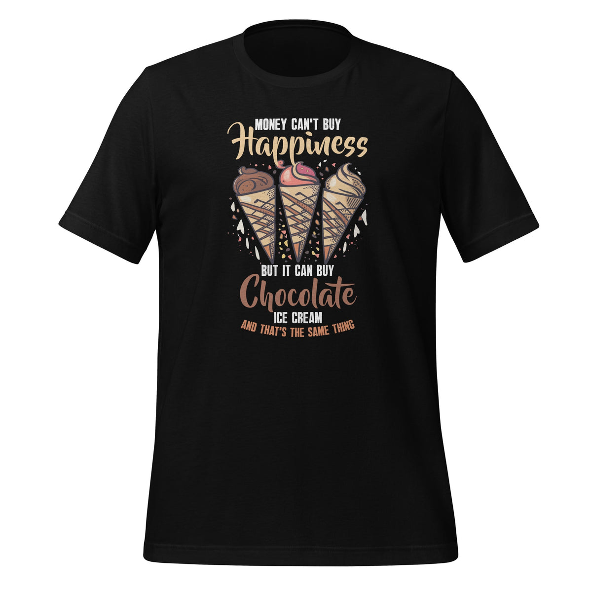 Money Can't Buy Happiness Chocolate Ice Cream Dessert Day product image 1