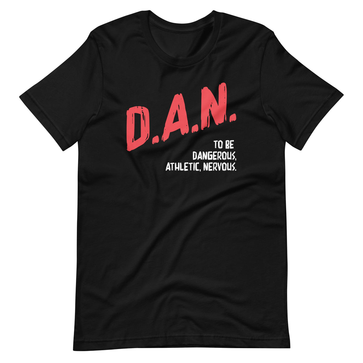 Dangerous Athletic Nervous Funny DAN Acronym Saying Unisex product image 6