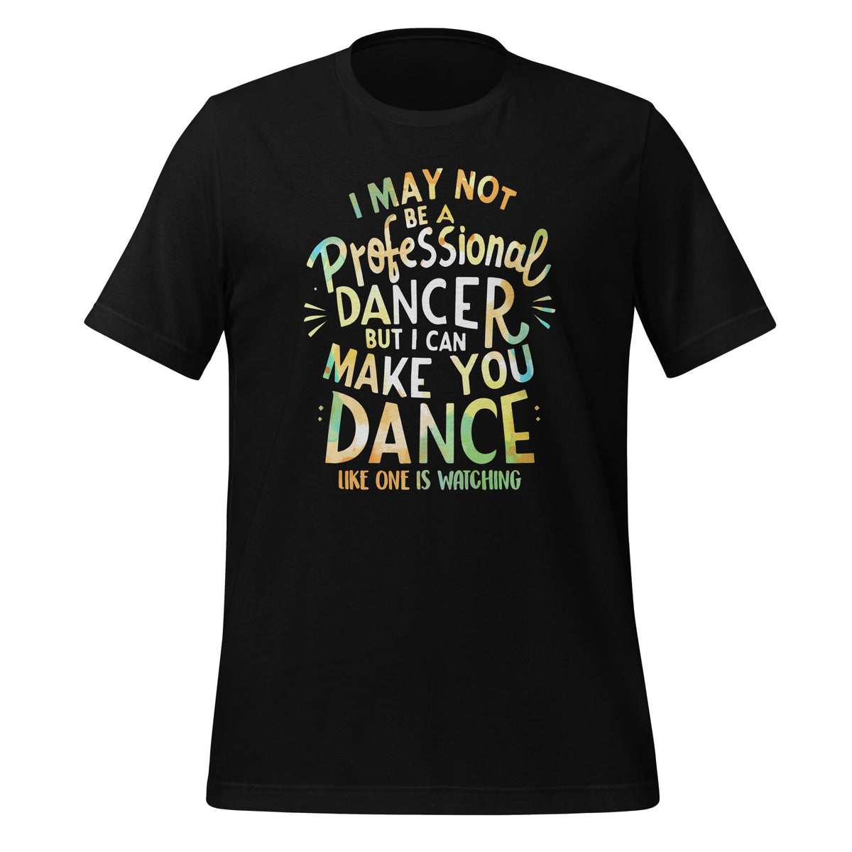 I May Not Be A Professional Dancer But I Can Make You Dance product image 1