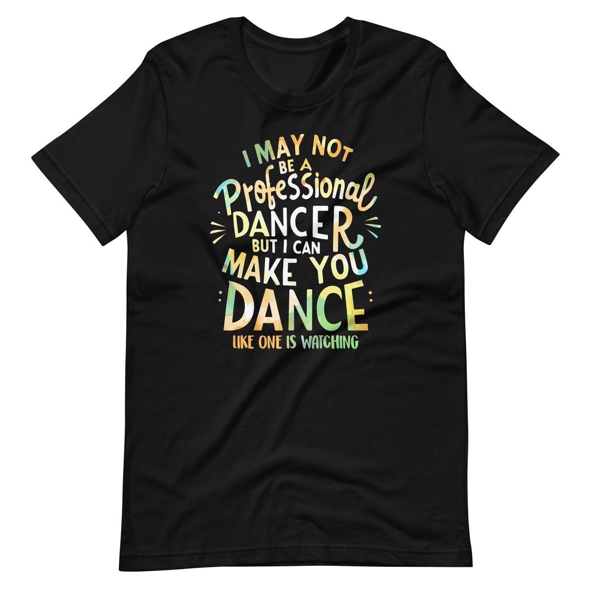 I May Not Be A Professional Dancer But I Can Make You Dance product image 6