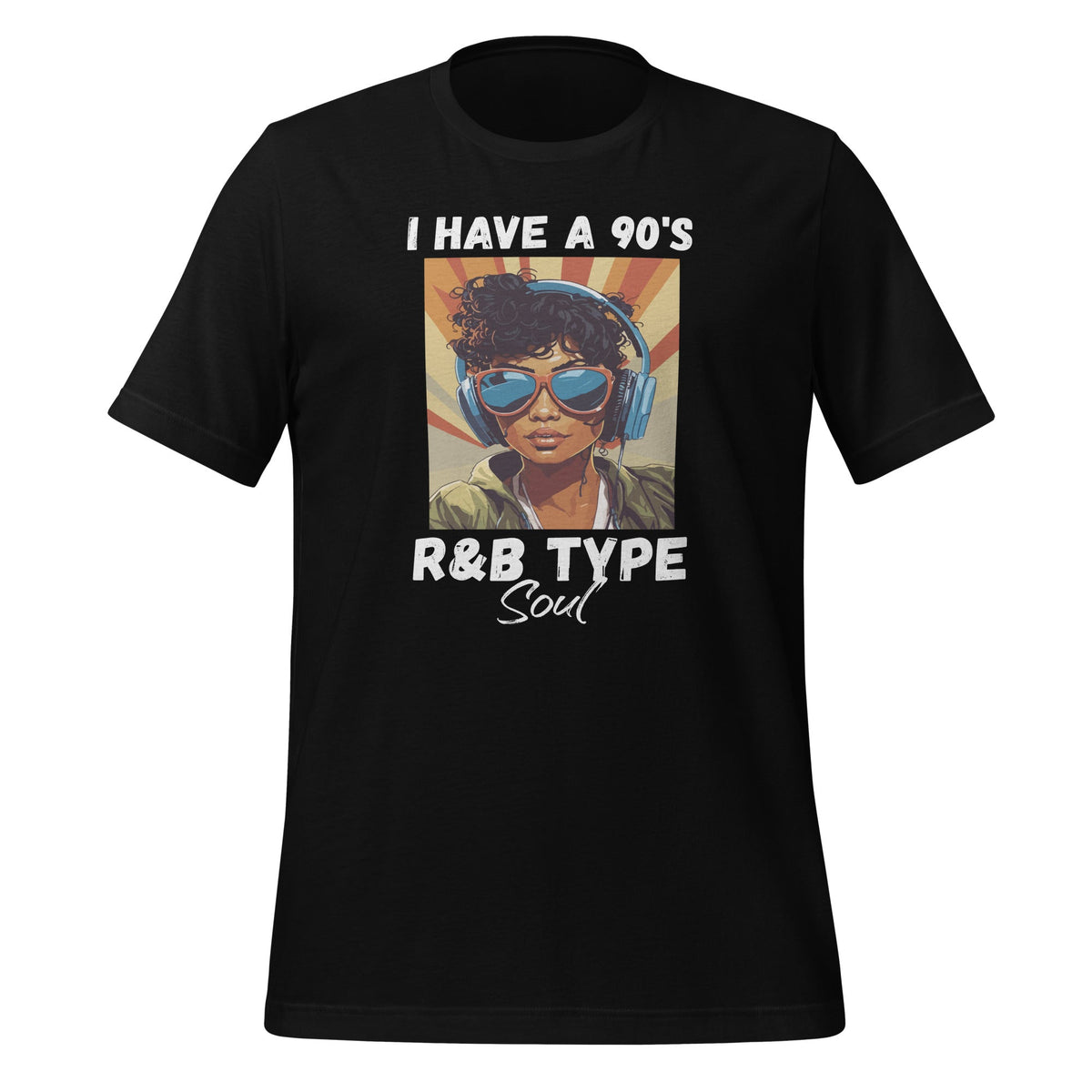 I Have A 90's R&B Type Soul Music Lover Unisex T-Shirt product image 1