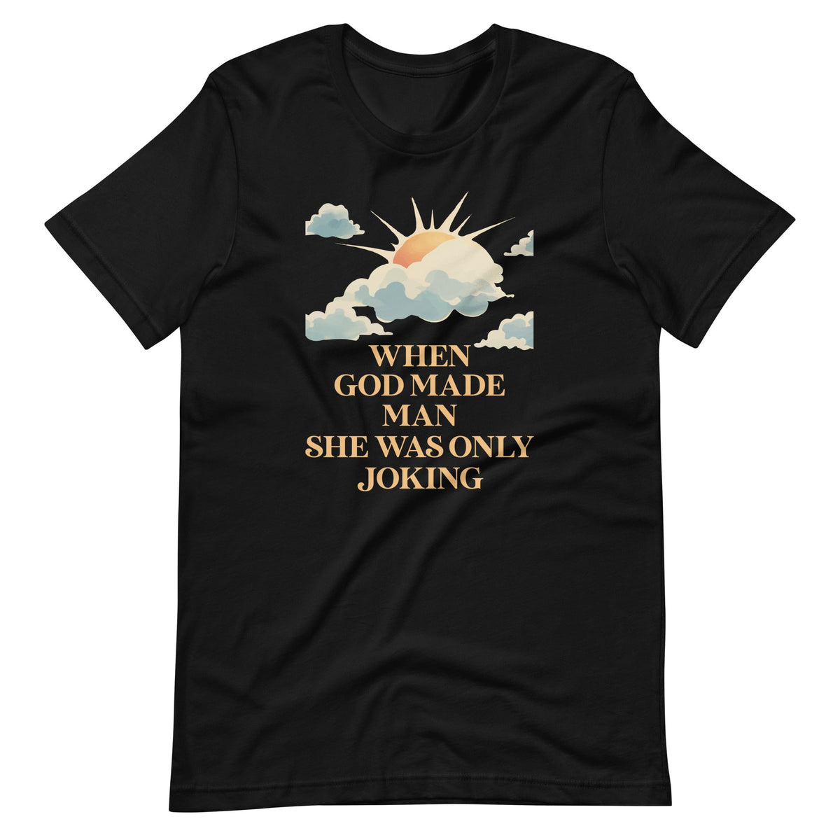 When God Made Man She Was Only Joking Feminist Humor Unisex product image 7