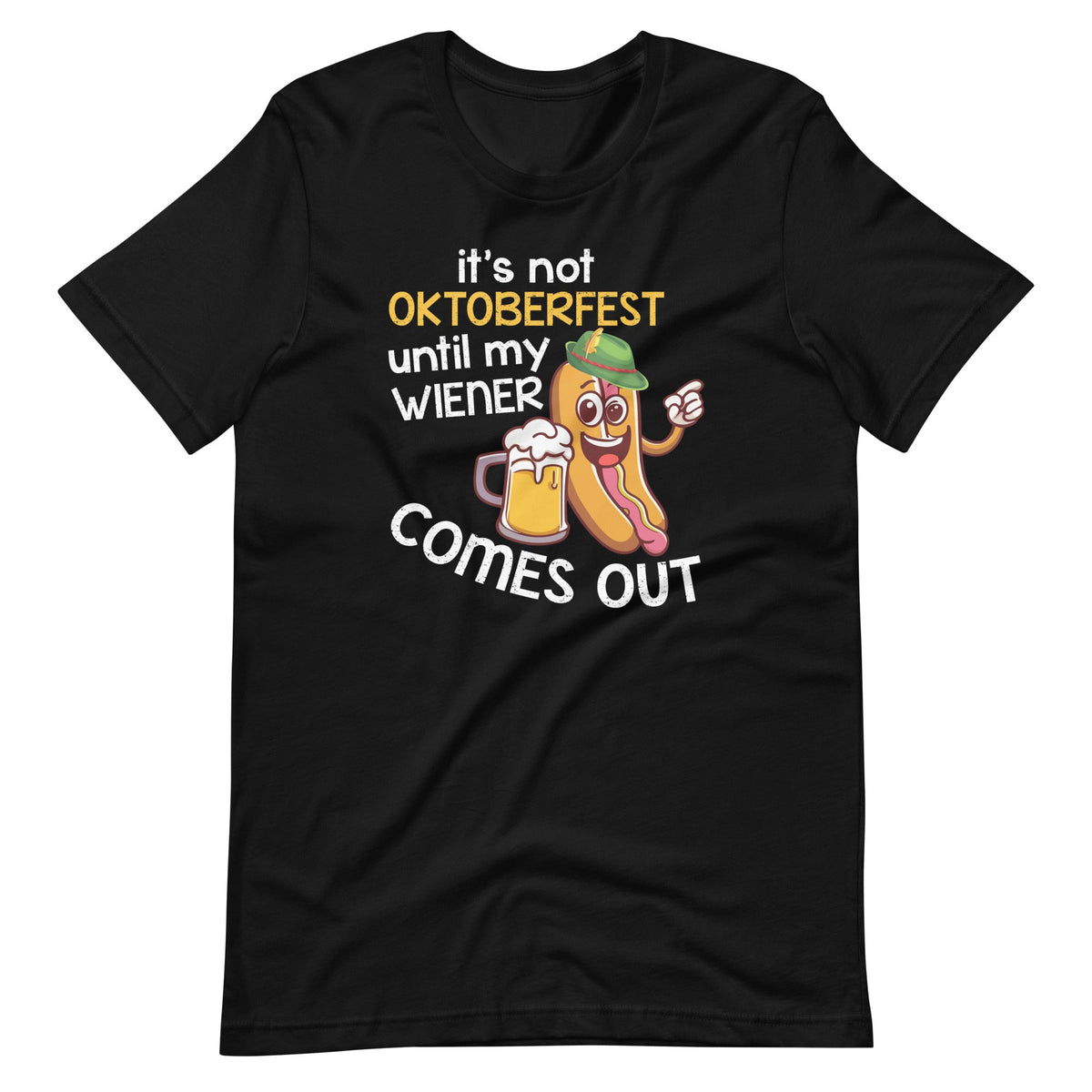 It's Not Oktoberfest Until My Wiener Comes Out Funny Unisex product image 6