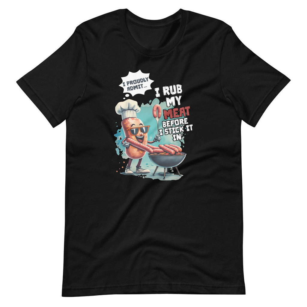 I Proud Admit I Rub My Meat Before I Stick It In Ask Me product image 6