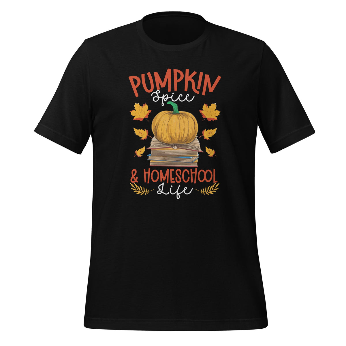 Pumpkin Spice And Homeschool Life Funny Homeschooler Unisex product image 1
