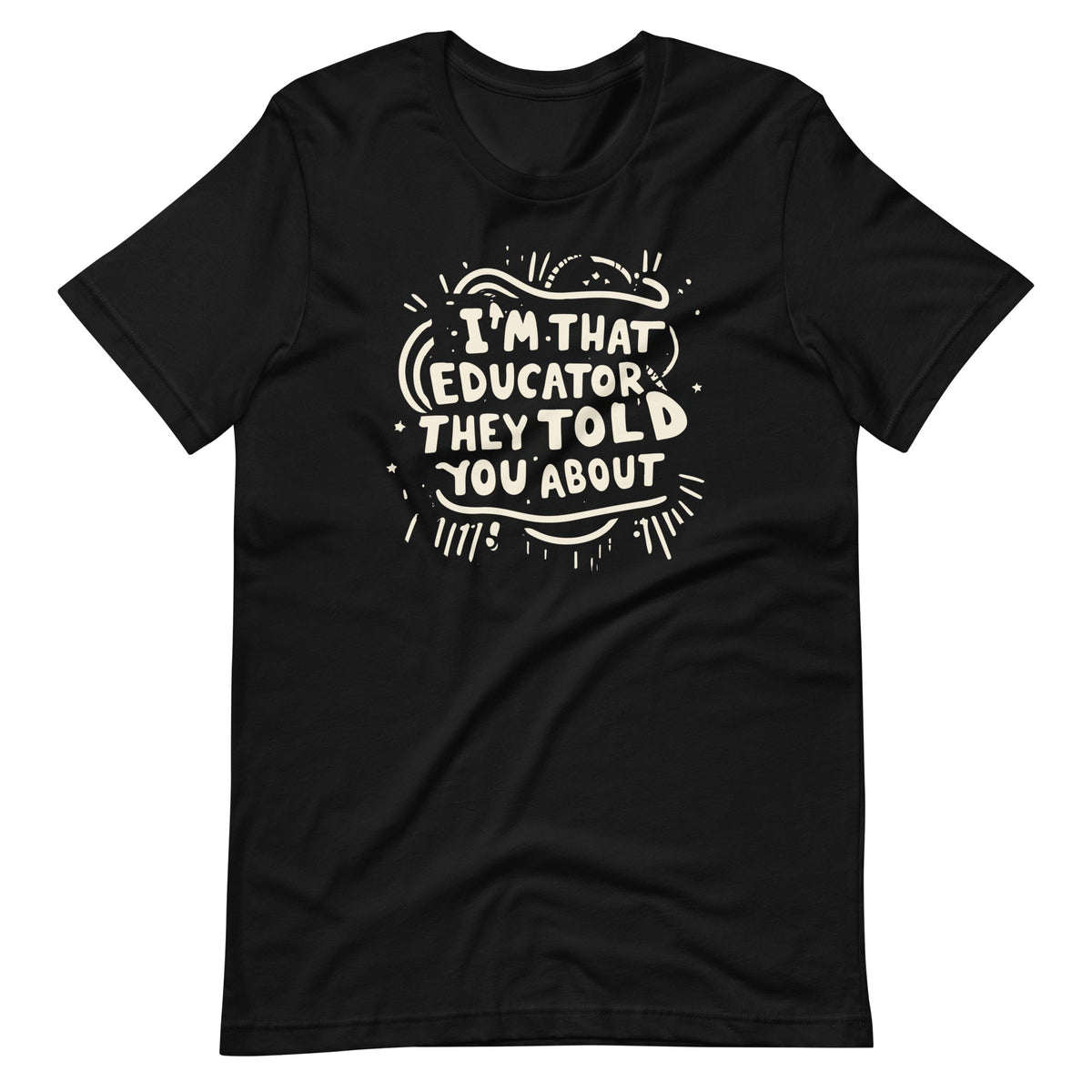 Im That Educator They Told You About Funny Teacher product image 6