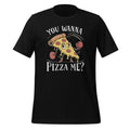 You Wanna Pizza Me Food Foodie Lover Fast Unisex T-Shirt product image 1