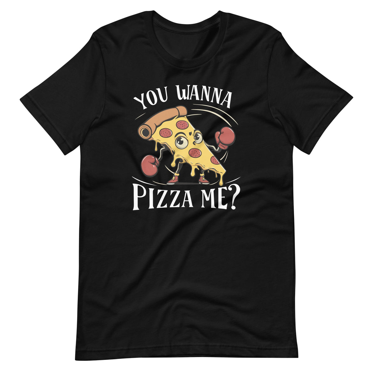 You Wanna Pizza Me Food Foodie Lover Fast Unisex T-Shirt product image 6