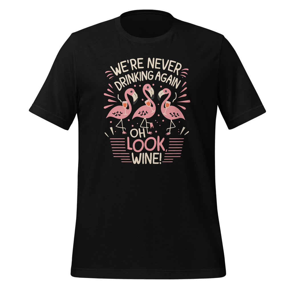 We're Never Drinking Again Oh Look Wine Funny Flamingo product image 1