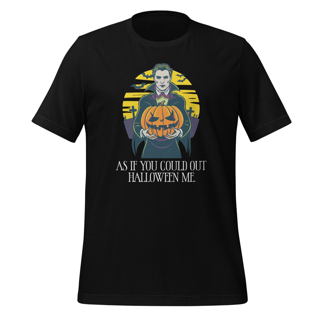 As If You Could Out Halloween Me Funny Meme Spooky Season product image 1