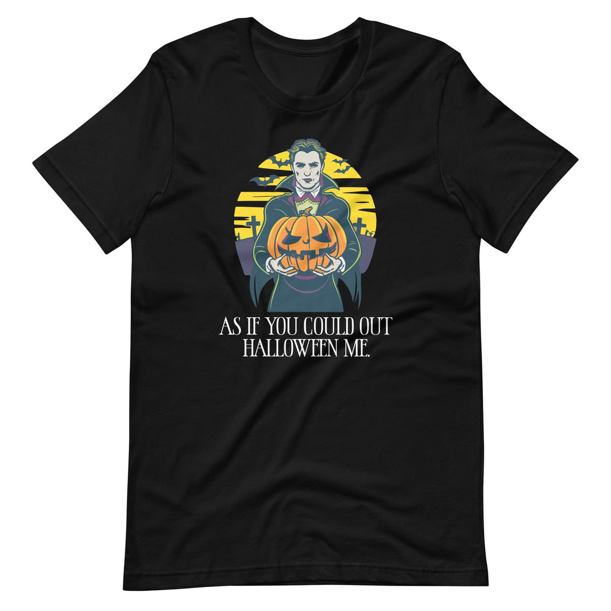 As If You Could Out Halloween Me Funny Meme Spooky Season product image 6