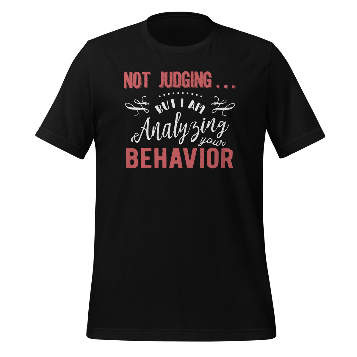Not Judging But I Am Analyzing Your Behavior Funny Quote product image 1