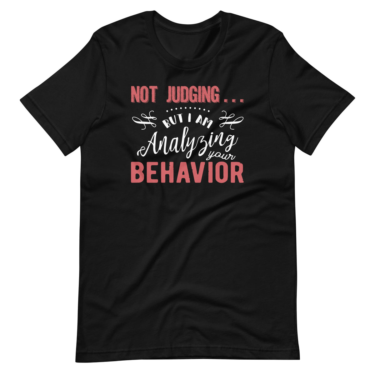 Not Judging But I Am Analyzing Your Behavior Funny Quote product image 2