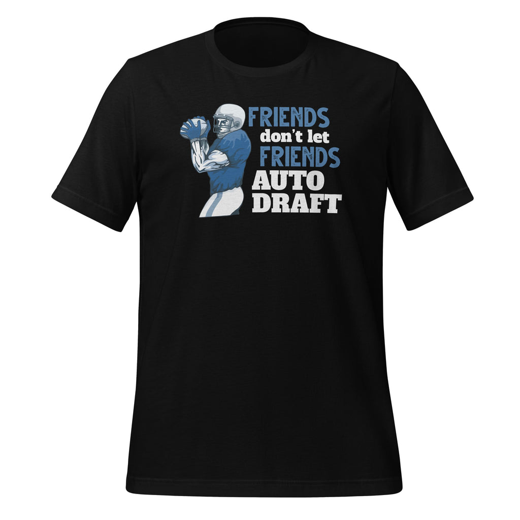 Friends Dont Let Auto Draft Funny Fantasy Football Unisex product image 1