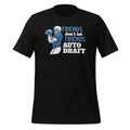 Friends Dont Let Auto Draft Funny Fantasy Football Unisex product image 1