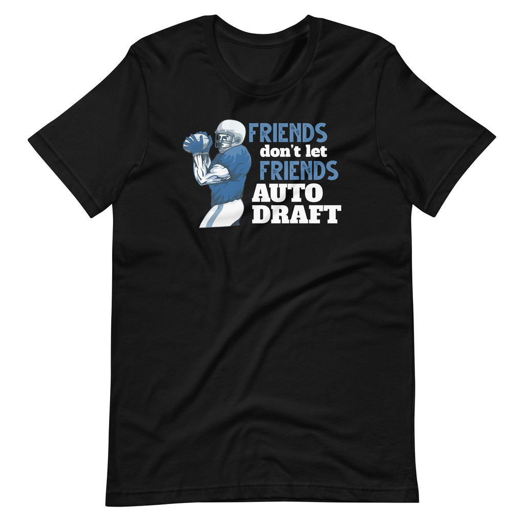 Friends Dont Let Auto Draft Funny Fantasy Football Unisex product image 2