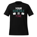Your Schedule Is Fine School Counselor First Day of Unisex product image 1