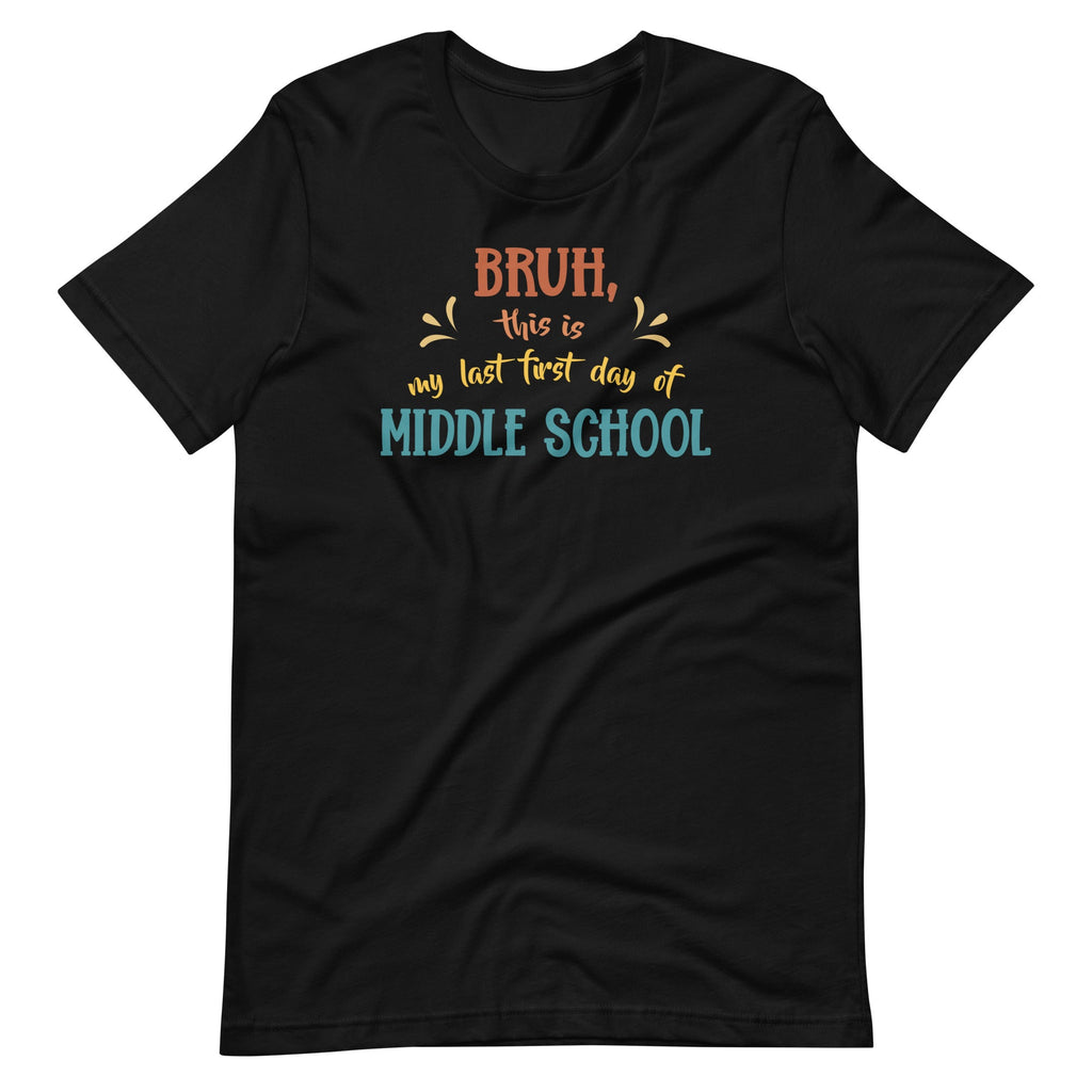Bruh This Is My Last First Day Middle School Funny Students product image 2