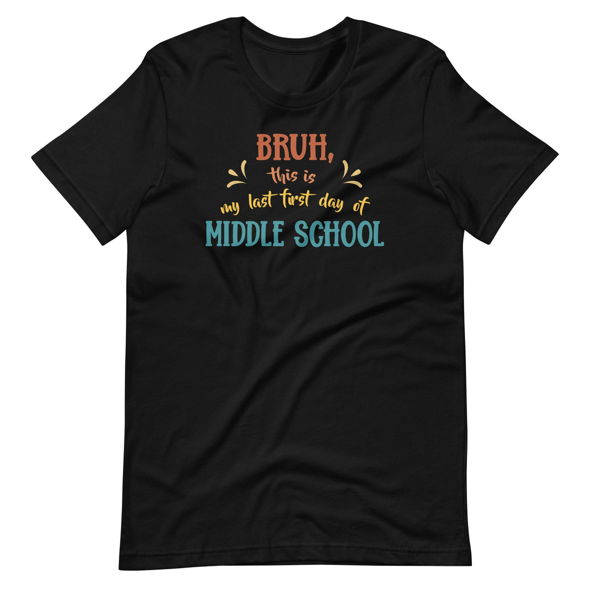 Bruh This Is My Last First Day Middle School Funny Students product image 2