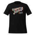 Computer Science Vibes IT Teacher Student Unisex T-Shirt product image 1