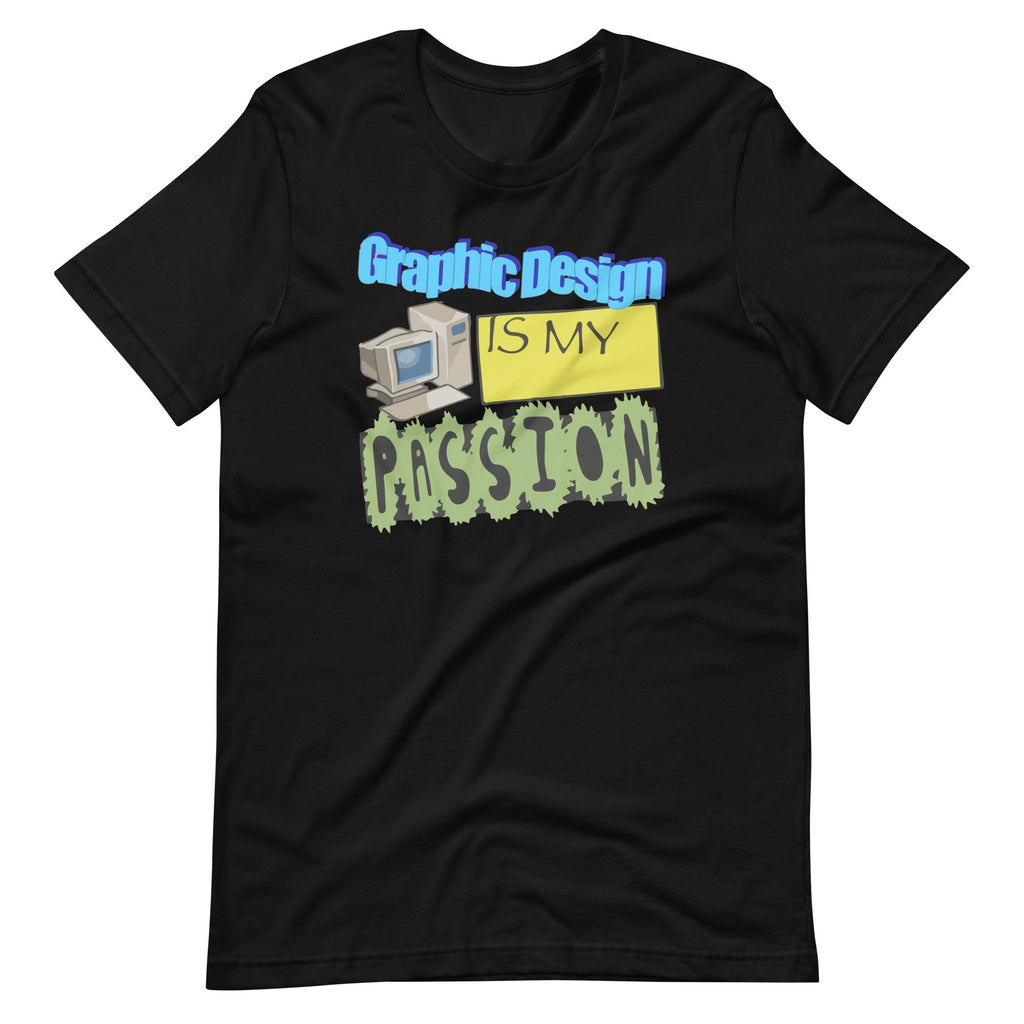 Graphic Design Is My Passion WordArt Pun Meme Unisex T-Shirt product image 2