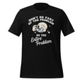 Don't Be Part of The Problem Be Entire Unisex T-Shirt product image 1
