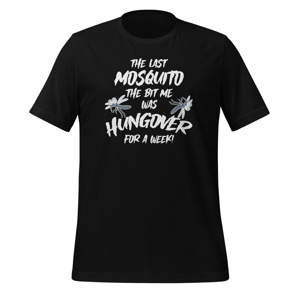 Last Mosquito That Bit Me Was Hungover For A Week Drunk product image 1