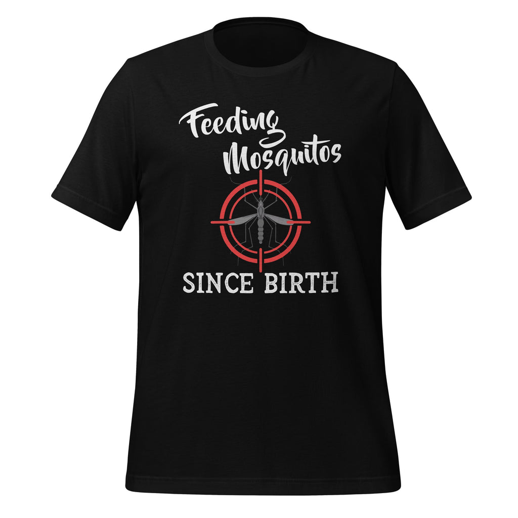 Feeding Mosquitos Since Birth Funny Saying Unisex T-Shirt product image 1