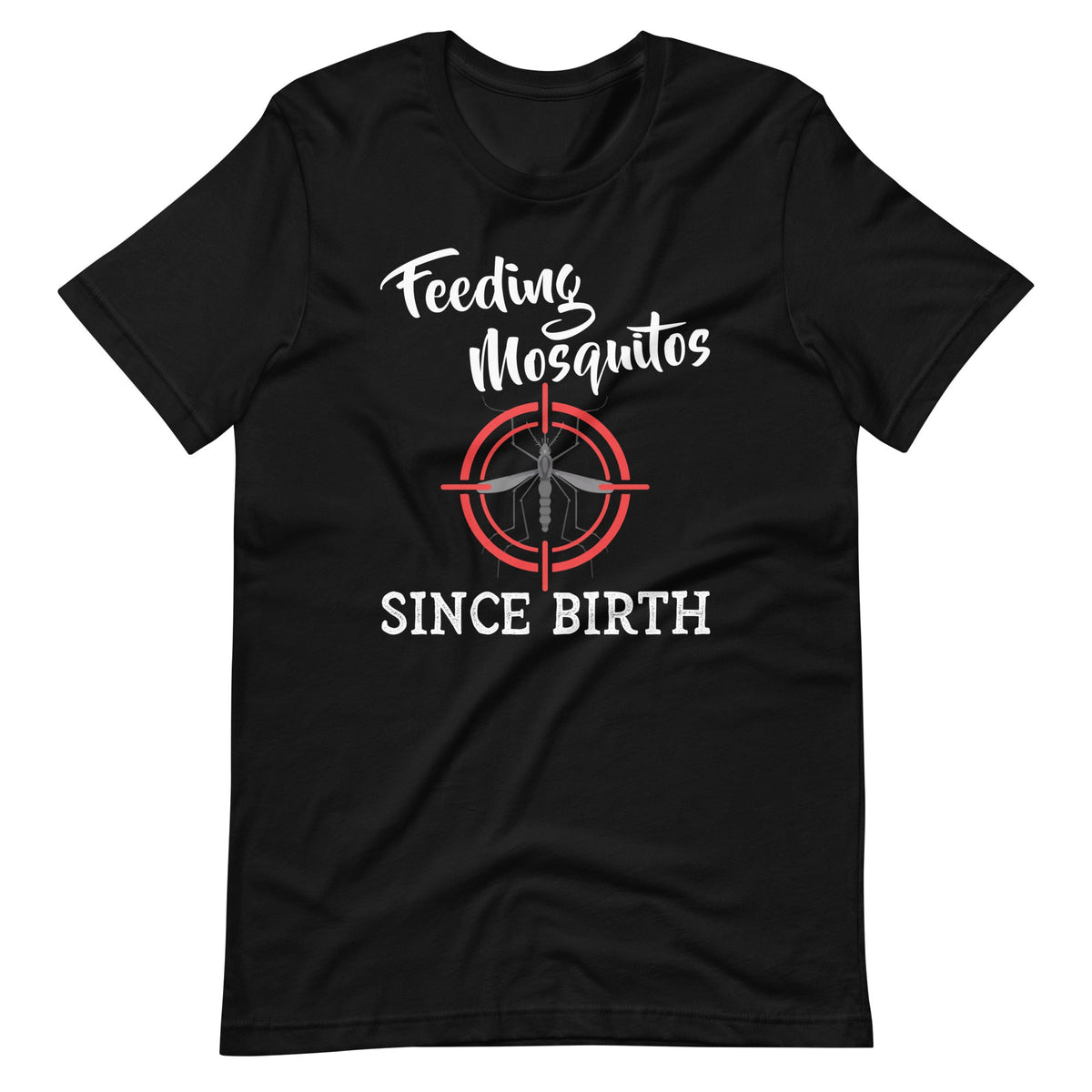 Feeding Mosquitos Since Birth Funny Saying Unisex T-Shirt product image 2