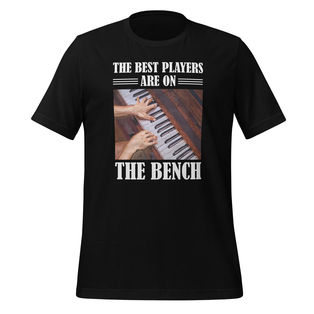 The Best Players Are On Bench Piano Player Pianist Unisex product image 1