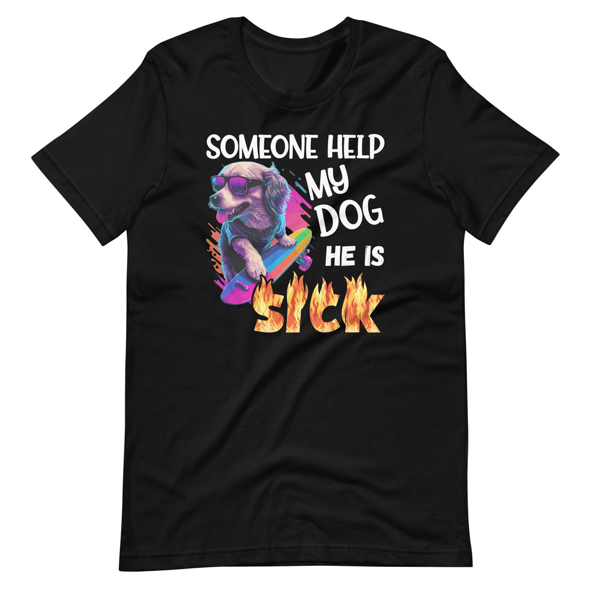 Someone Help My Dog He Is Sick Meme Funny Unisex T-Shirt product image 2