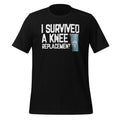 I Survived A Knee Replacement Funny Surgery Recovery Unisex product image 1
