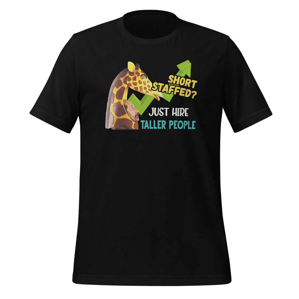 Short Staffed Just Hire Taller People Meme Funny Unisex product image 1